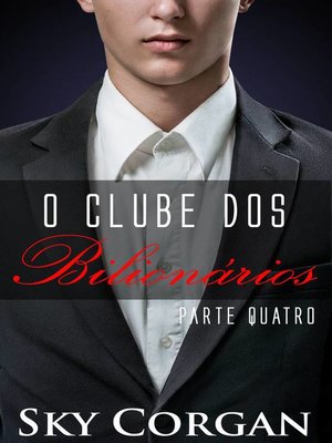 cover image of O Clube dos Bilionários Parte IV